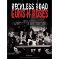 Книга Guns'N'Roses - Reckless Road: Guns'N'Roses And The Making Of Appetite For Destruction (US)