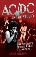 Книга AC/DC - In The Studio: The Stories Behind Every Album [2011]
